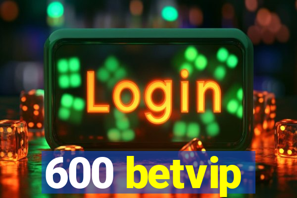 600 betvip